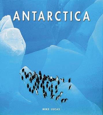 Antarctica on Hardback by Mike Lucas