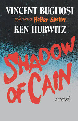 Shadow of Cain by Vincent Bugliosi image