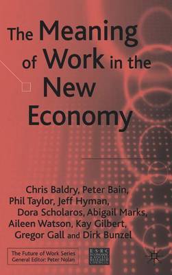 The Meaning of Work in the New Economy on Hardback by C. Baldry