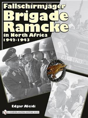 Fallschirmjäger Brigade Ramcke in North Africa, 1942-1943 on Hardback by Edgar Alcidi