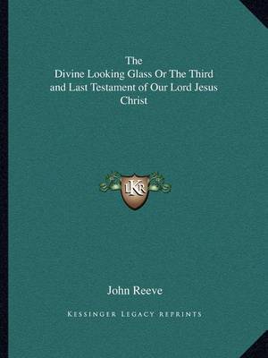 Divine Looking Glass or the Third and Last Testament of Our Lord Jesus Christ image