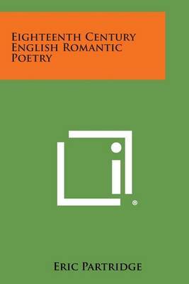 Eighteenth Century English Romantic Poetry by Eric Partridge image