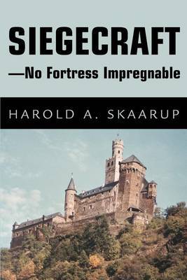 Siegecraft - No Fortress Impregnable by Harold A Skaarup image