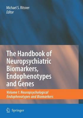 The The Handbook of Neuropsychiatric Biomarkers, Endophenotypes and Genes: v. 1 image