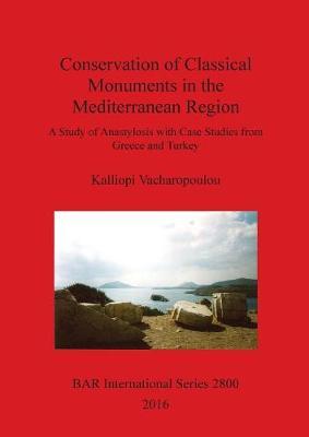 Conservation of Classical Monuments in the Mediterranean Region by Kalliopi Vacharopoulou