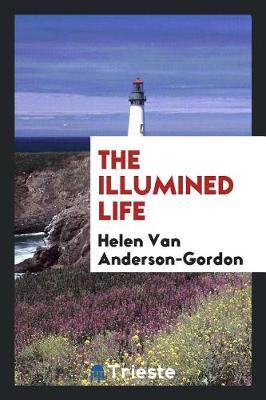 The Illumined Life by Helen Van Anderson-Gordon image