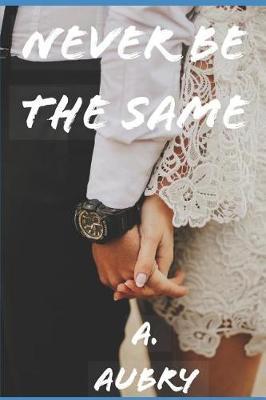 Never be the Same by A Aubry image
