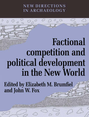 Factional Competition and Political Development in the New World