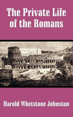 The Private Life of the Romans by Harold Whetstone Johnston image