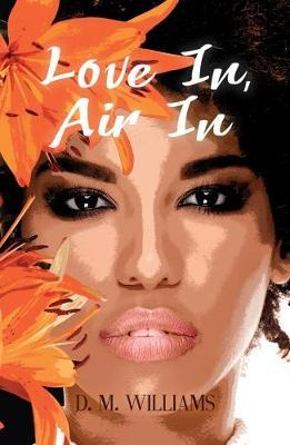 Love In, Air In by D.M. Williams image