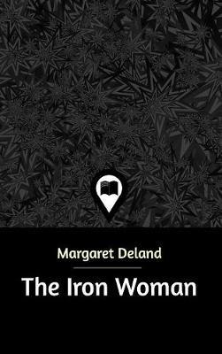 The Iron Woman by Margaret Deland image