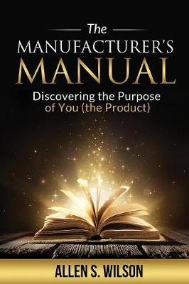 The Manufacturer's Manual by Allen S Wilson image