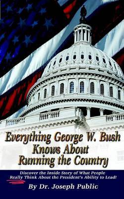 Everything George W. Bush Knows About Running the Country image