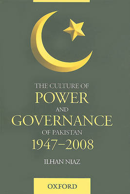 The Culture of Power and Governance in Pakistan by Ilhan Niaz image