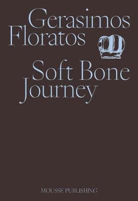 Gerasimos Floratos: Soft Bone Journey image