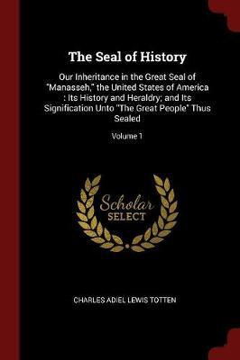 The Seal of History by Charles Adiel Lewis Totten image
