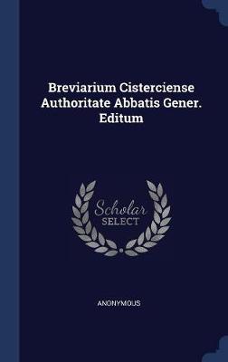 Breviarium Cisterciense Authoritate Abbatis Gener. Editum image