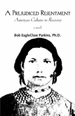 A Prejudiced Resentment by Bob Parkins image