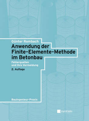 Anwendung Der Finite-elemente-methode Im Betonbau: Fehlerquellen Und Ihre Vermeidung by Gunter Rombach image