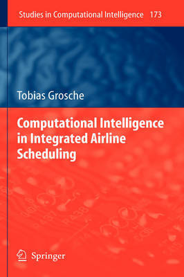 Computational Intelligence in Integrated Airline Scheduling by Tobias Grosche image