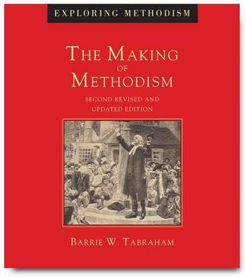 The Making of Methodism by Barrie Tabraham image