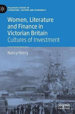 Women, Literature and Finance in Victorian Britain by Nancy Henry image