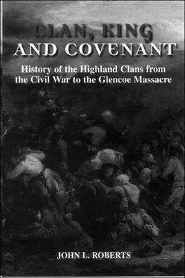 Clan, King and Covenant by John L Roberts image