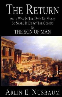The Return, as It Was in the Days of Moses, by Arlin E Nusbaum image