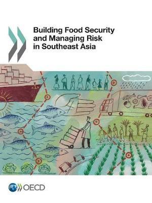 Building food security and managing risk in Southeast Asia by Organization for Economic Cooperation and Development image