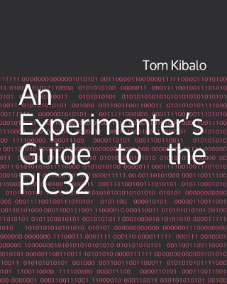 An Experimenter's Guide to the PIC32 by Tom Kibalo image
