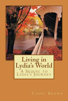 Living in Lydia's World: A Sequel to Lydia's Journey by Carol Brown (D'overbroecks College, Oxford) image