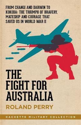 The Fight for Australia by Roland Perry image