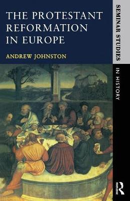 The Protestant Reformation in Europe by Andrew Johnston image