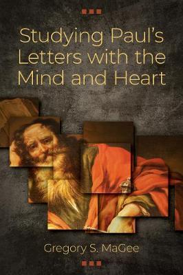 Studying Paul's Letters with the Mind and Heart by Gregory S Magee image