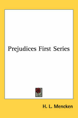 Prejudices: First Series on Paperback by H.L. Mencken