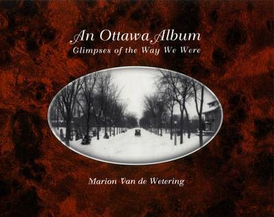 Ottawa Album: Glimpses of the Way We Were by Marion Van De Wetering image