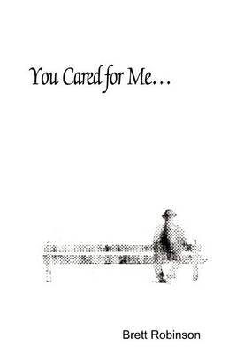 You Cared for Me... by Brett Robinson image
