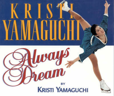 Always Dream on Hardback by Kristi Yamaguchi