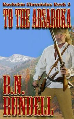To the Absaroka by B N Rundell image
