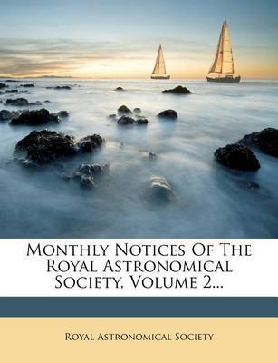 Monthly Notices of the Royal Astronomical Society, Volume 2... image