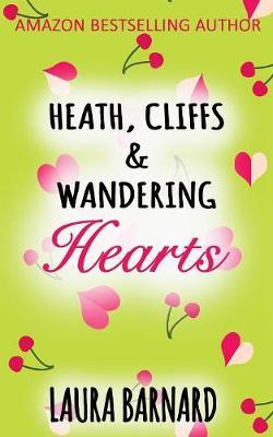 Heath, Cliffs & Wandering Hearts by Laura Barnard