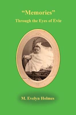 Memories Through the Eyes of Evie by Evelyn M Holmes image