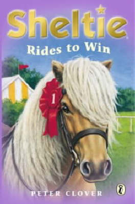 Sheltie Rides to Win: AND "Sheltie and the Saddle Mystery" by Peter Clover image