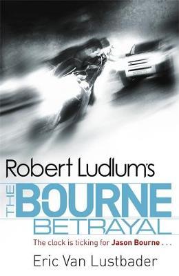 Robert Ludlum's The Bourne Betrayal by Eric Van Lustbader image