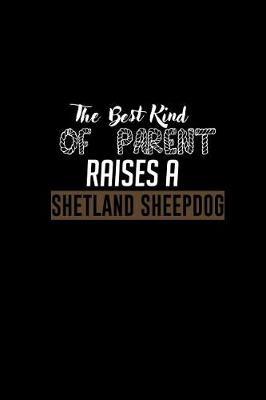 The best kind of parent raises a Shetland sheepdog by Don Joe image