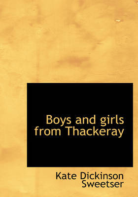 Boys and Girls from Thackeray by Kate Dickinson Sweetser image