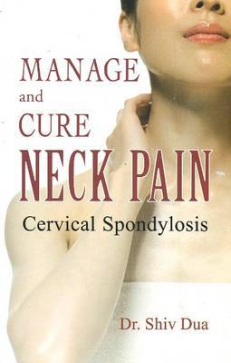 Manage & Cure Neck Pain by Shiv Dua image