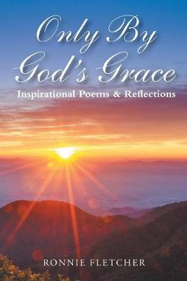 Only by God'S Grace by Ronald Fletcher