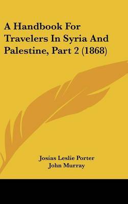 A Handbook for Travelers in Syria and Palestine, Part 2 (1868) by John Murray image