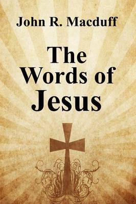 The Words of Jesus by John R Macduff image